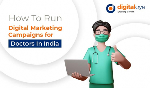 How To Run Digital Marketing Campaigns For Doctors In India