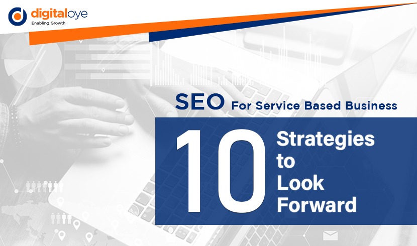 SEO For Service Based Business – 10 Strategies to Look Forward